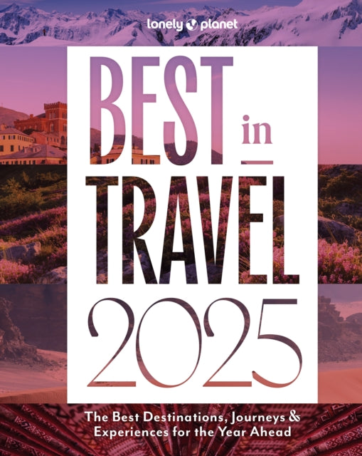 Lonely Planet Best in Travel 2025 - 9781837582990