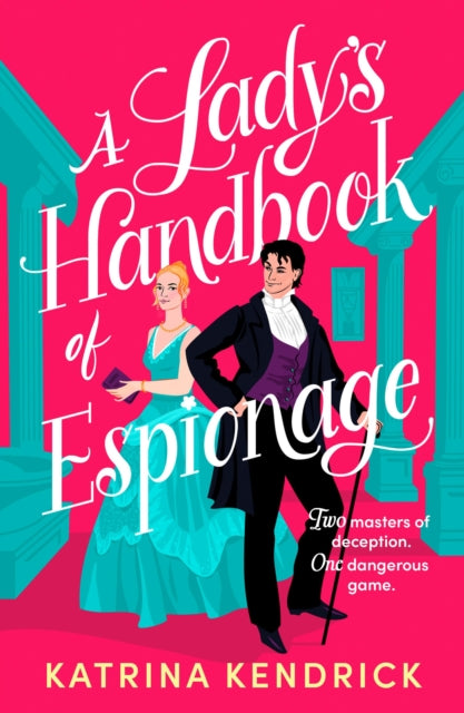 A Lady's Handbook of Espionage : A brand-new spicy, historical romance about two spies and one dangerous game... - 9781837931576