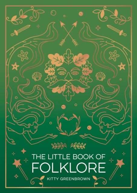 The Little Book of Folklore : An Introduction to Ancient Myths and Legends of the UK and Ireland - 9781837993215