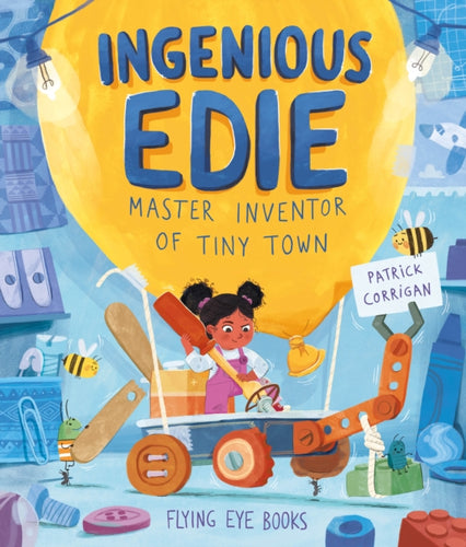 Ingenious Edie, Master Inventor of Tiny Town - 9781838741051