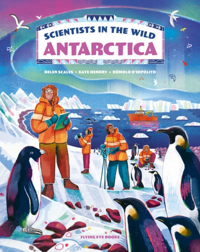 Scientists in the Wild: Antarctica - 9781838741228