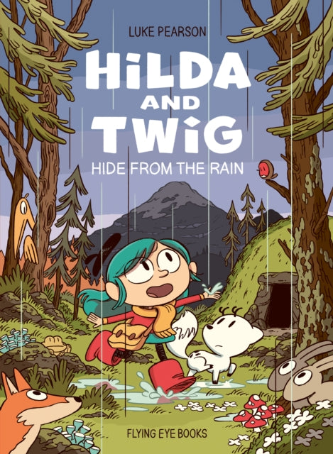 Hilda and Twig : Hide from the Rain - 9781838741563