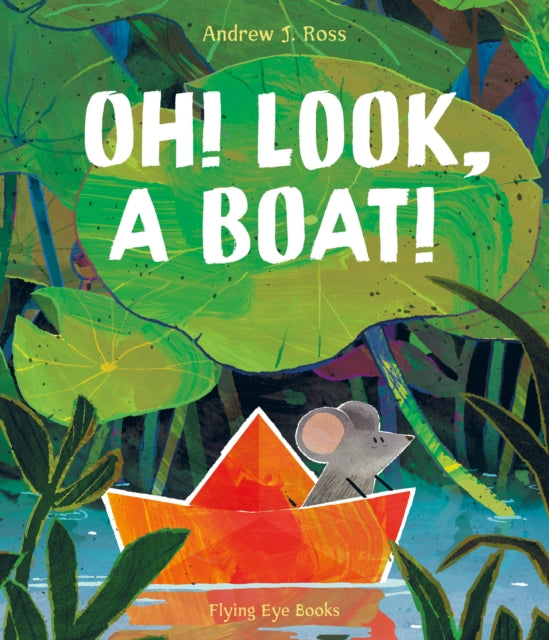 Oh! Look, a Boat! - 9781838742232