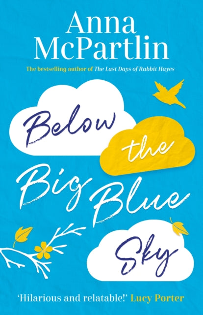 Below the Big Blue Sky : A heartbreaking, heartwarming, laugh-out-loud novel for fans of Jojo Moyes - 9781838770808