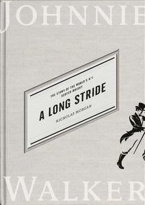 A Long Stride : The Story of the World's No. 1 Scotch Whisky - 9781838852078