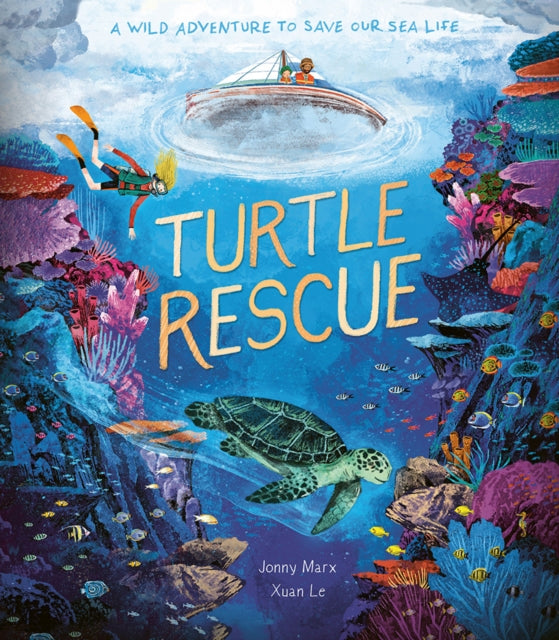 Turtle Rescue : A Wild Adventure to Save Our Sea Life - 9781838916145
