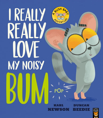 I Really, Really Love My Noisy Bum - 9781838917166