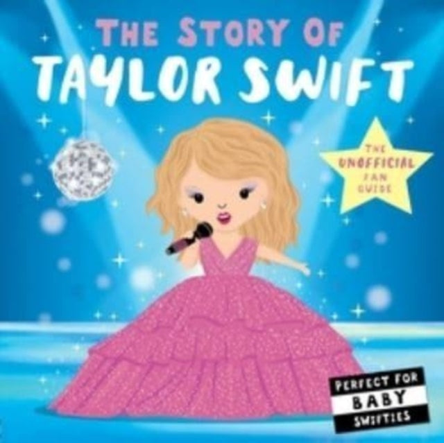 The Story of Taylor Swift - 9781838917272