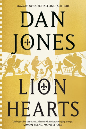 Lion Hearts : the unmissable conclusion to the Essex Dogs trilogy from Sunday Times bestseller, Dan Jones - 9781838937973