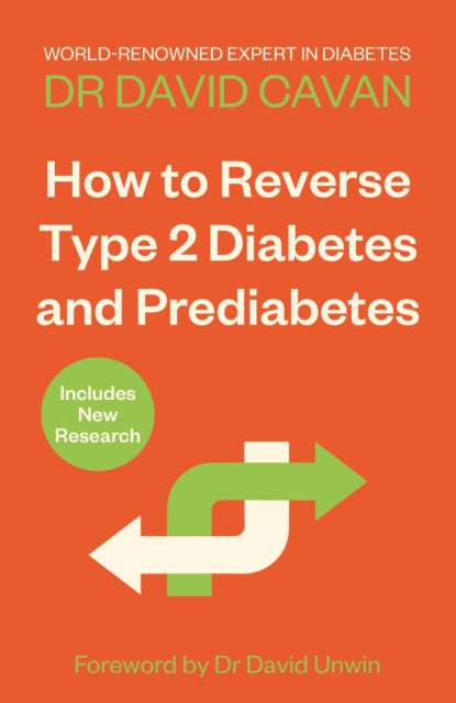 How To Reverse Type 2 Diabetes and Prediabetes : The Definitive Guide from the World-renowned Diabetes Expert - 9781838954581
