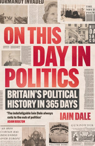 On This Day in Politics : Britain's Political History in 365 Days - 9781838954772