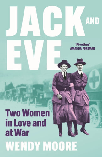Jack and Eve : Two Women In Love and At War - 9781838958091