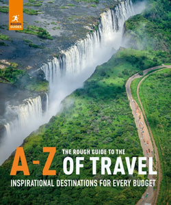 The Rough Guide to the A-Z of Travel (Inspirational Destinations for Every Budget) - 9781839052729