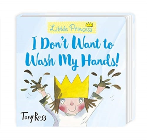 I Don't Want to Wash My Hands! - 9781839130779