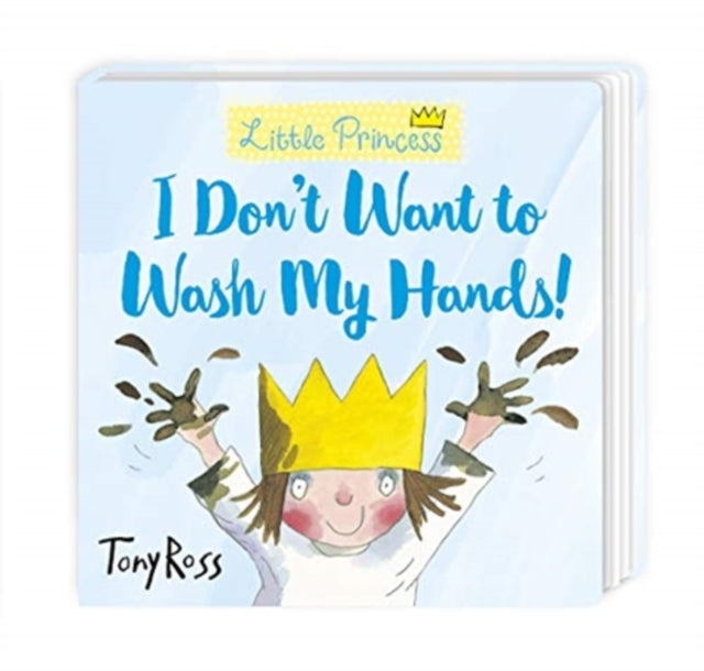 I Don't Want to Wash My Hands! - 9781839130779