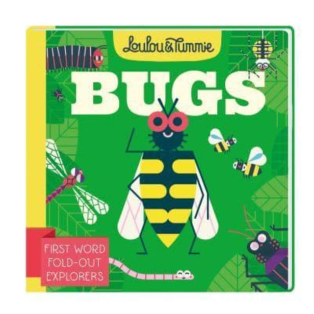 Loulou & Tummie BUGS : First Word Fold-Out Explorers - 9781839131073