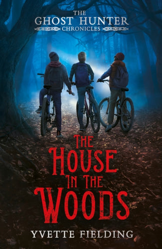 The House in the Woods : The Ghost Hunter Chronicles - 9781839131141