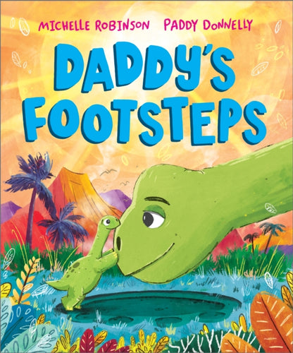 Daddy's Footsteps : A Father's Day dinosaur adventure - 9781839132841