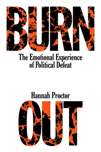 Burnout : The Emotional Experience of Political Defeat - 9781839766053