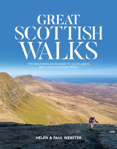 Great Scottish Walks : The Walkhighlands guide to Scotland's best long-distance trails - 9781839812095