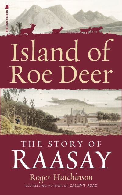 Island of Roe Deer : The Story of Raasay - 9781839830921
