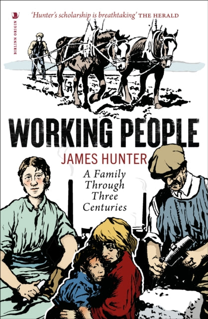Working People : A Family through Three Centuries - 9781839831065