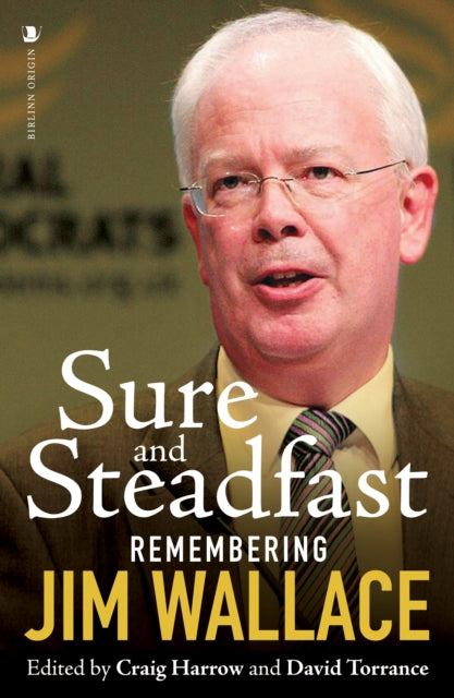 Sure and Steadfast : Remembering Jim Wallace - 9781839831072