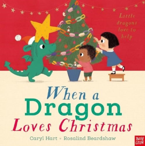 When a Dragon Loves Christmas - 9781839948640