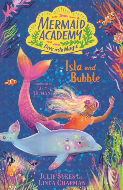 Mermaid Academy: Isla and Bubble - 9781839949272