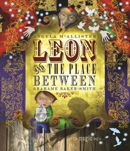 Leon and the Place Between - 9781840118605