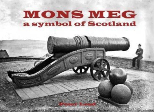 Mons Meg : a symbol of Scotland - 9781840339208