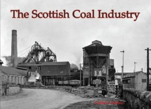 The Scottish Coal Industry - 9781840339284