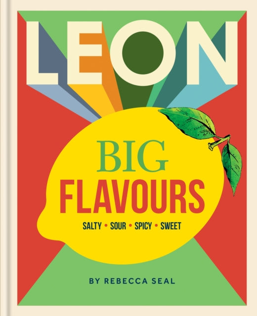 LEON Big Flavours Cookbook : Salty • Sour • Spicy • Sweet - 9781840918267