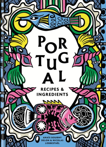 Portugal : Authentic recipes and ingredients - 9781840919400