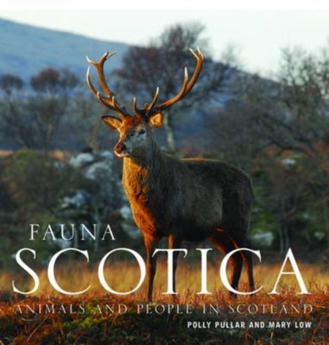 Fauna Scotica : Animals and People in Scotland - 9781841585611