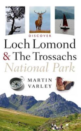 Discover Loch Lomond and the Trossachs National Park - 9781841588353