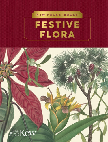 Kew Pocketbooks: Festive Flora - 9781842467251