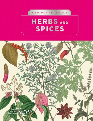 Kew Pocketbooks: Herbs and Spices - 9781842467534