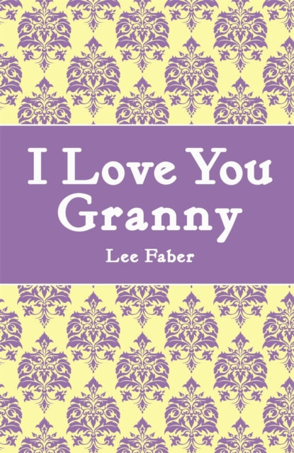 I Love You Granny - 9781843174554