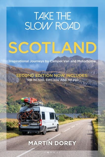 Take the Slow Road: Scotland 2nd edition : Inspirational Journeys by Camper Van and Motorhome - 9781844866847