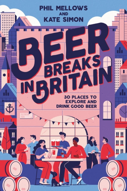 Beer Breaks in Britain : 30 places to explore and drink good beer - 9781844867004