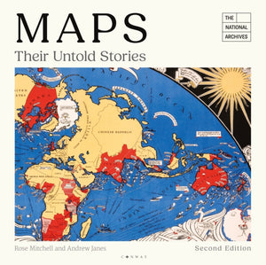 Maps: Their Untold Stories 2nd edition : Map treasures from The National Archives - 9781844867462