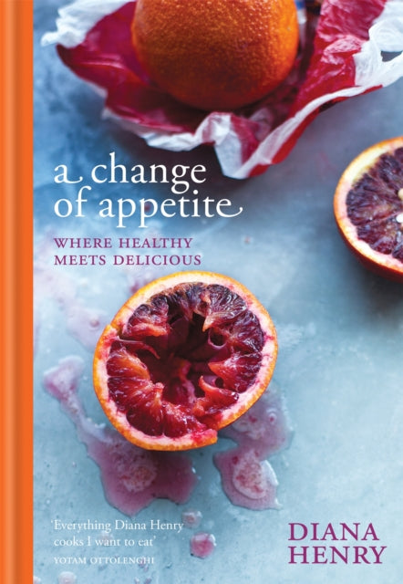A Change of Appetite : Where delicious meets healthy - 9781845337841