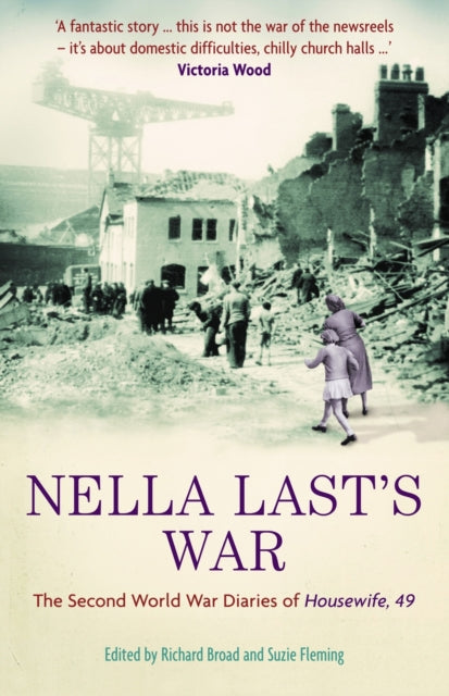 Nella Last's War : The Second World War Diaries of 'Housewife, 49' - 9781846680007