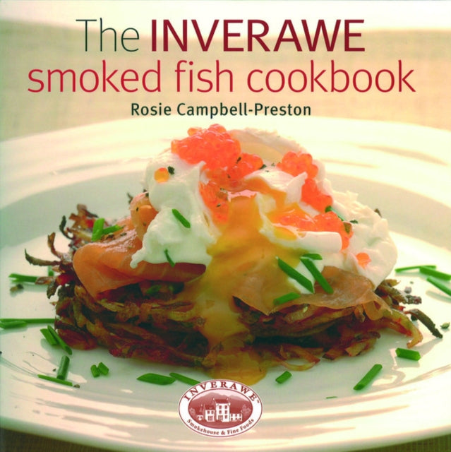 The Inverawe Smoked Fish Cookbook - 9781846890444