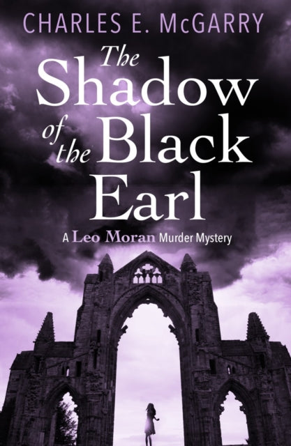The Shadow of the Black Earl : A Leo Moran Murder Mystery - 9781846974236