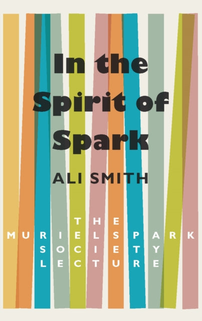 In the Spirit of Spark : The Muriel Spark Society Lecture - 9781846974663