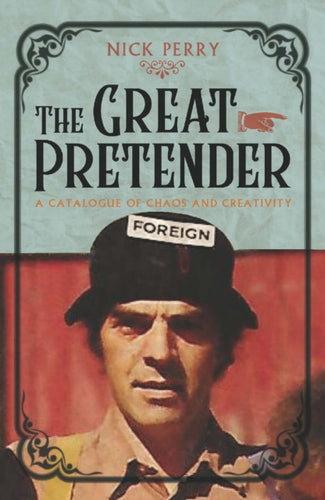 The Great Pretender : A Catalogue of Chaos and Creativity - 9781846974700
