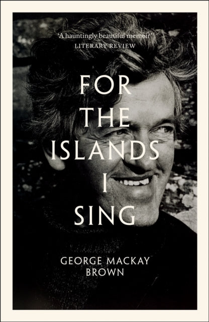 For the Islands I Sing : An Autobiography - 9781846975110