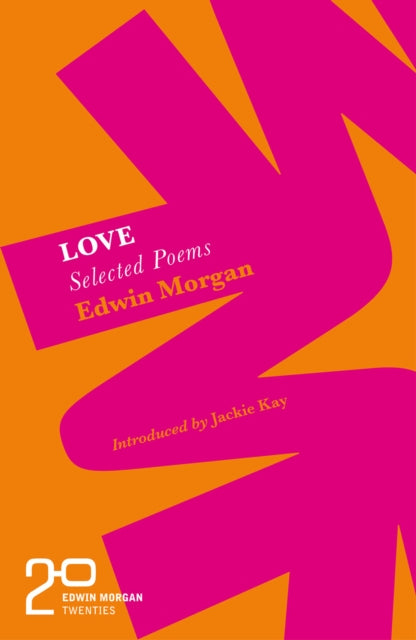 The Edwin Morgan Twenties: Love - 9781846975424